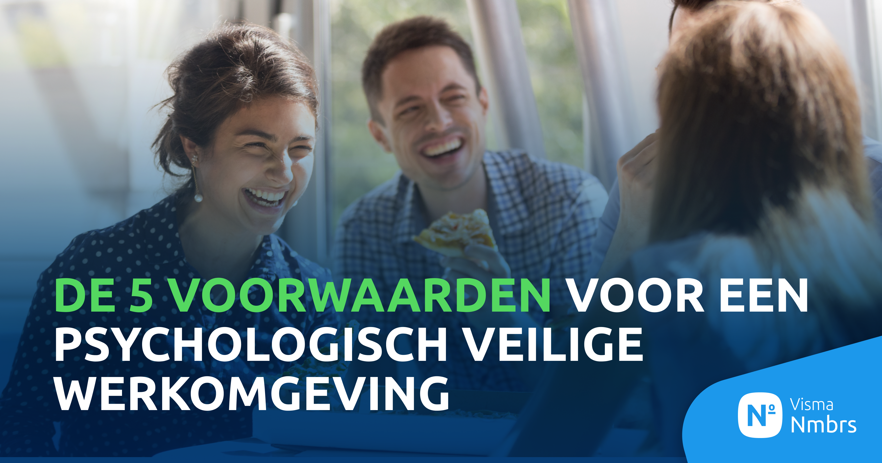 De 5 voorwaarden voor een psychologisch veilige werkomgeving